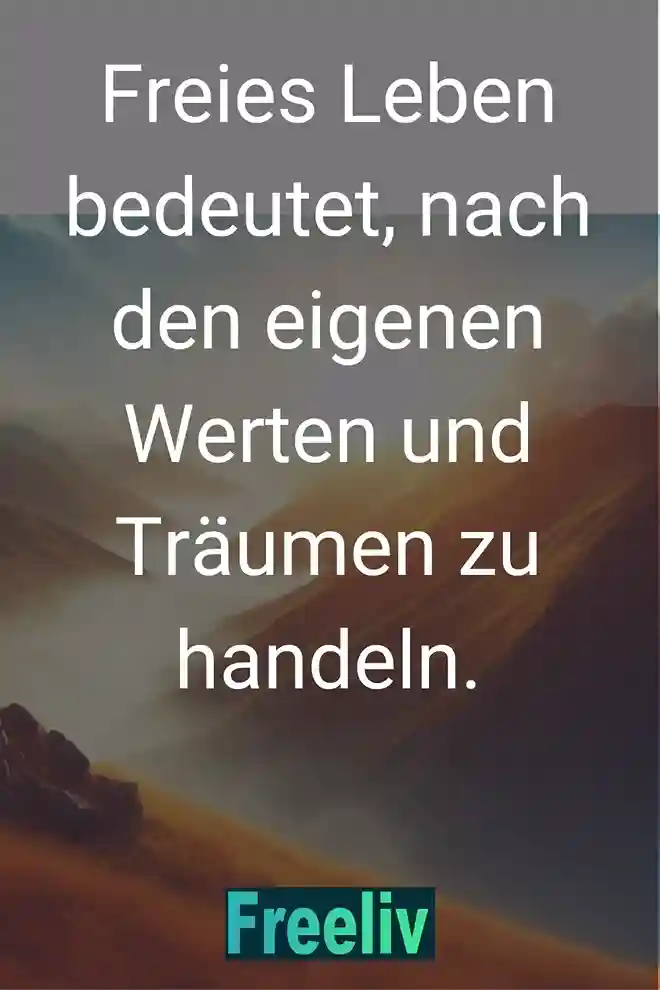 freies-leben-eigene-werte-finden-freiheit-spruch