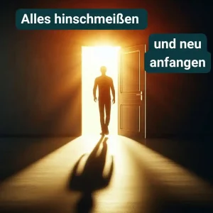 alles-hinschmeißen-und-neu-anfangen